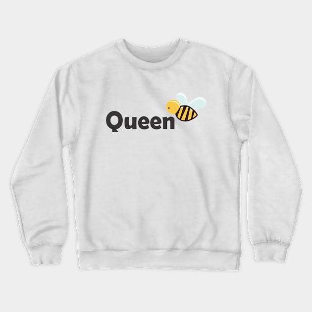 Queen Bee Crewneck Sweatshirt by SignPrincess